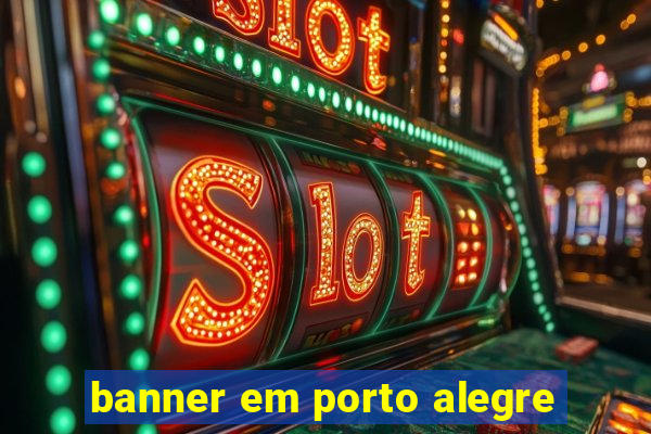 banner em porto alegre