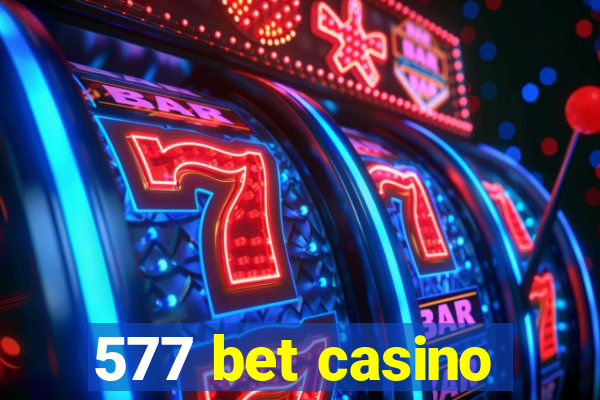 577 bet casino