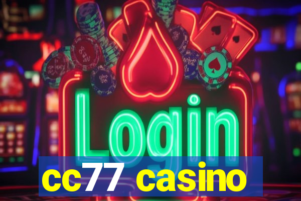 cc77 casino