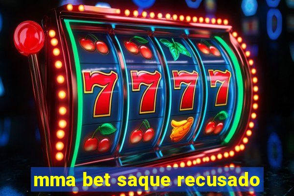 mma bet saque recusado