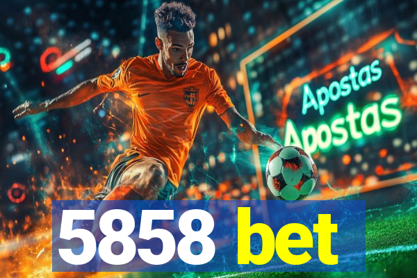 5858 bet