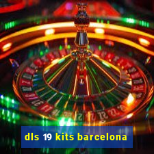 dls 19 kits barcelona