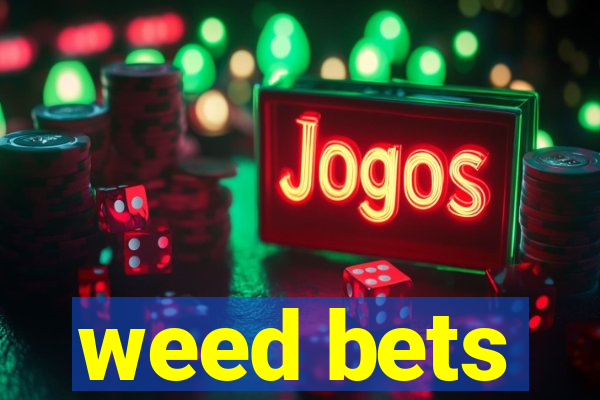 weed bets