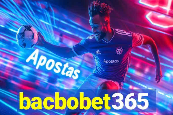 bacbobet365