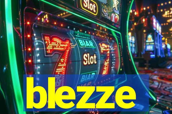 blezze