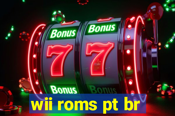 wii roms pt br