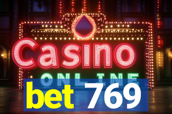 bet 769