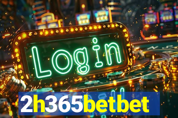 2h365betbet