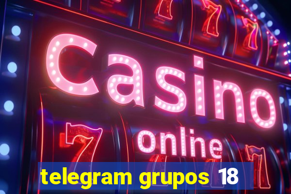 telegram grupos 18