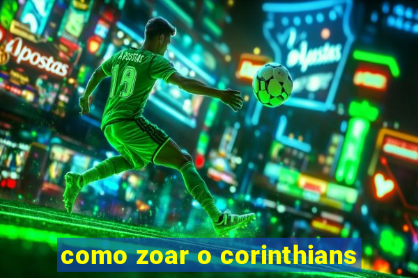 como zoar o corinthians