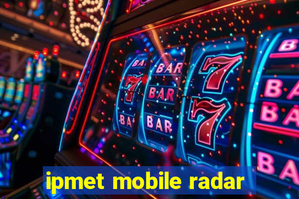 ipmet mobile radar