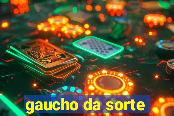 gaucho da sorte