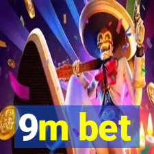 9m bet