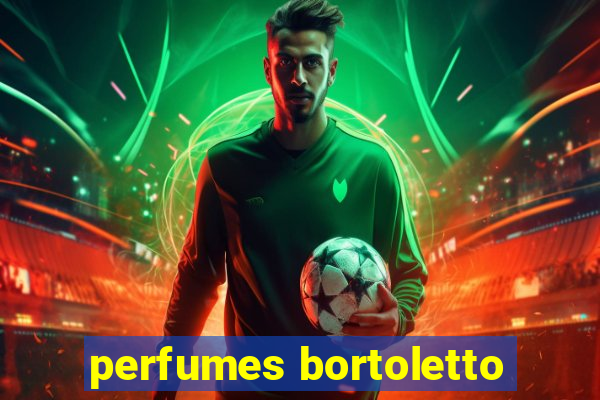 perfumes bortoletto