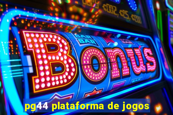 pg44 plataforma de jogos