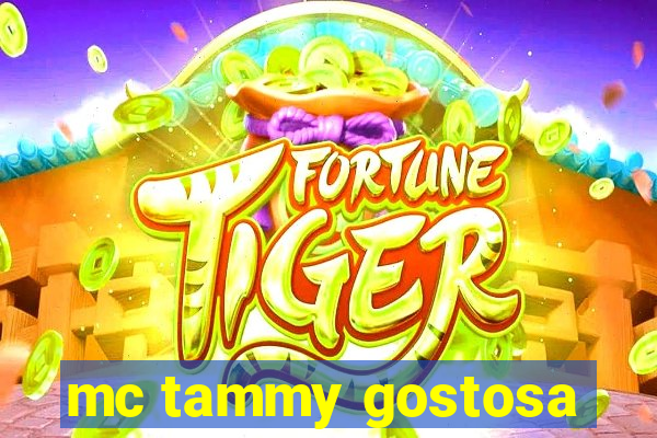 mc tammy gostosa
