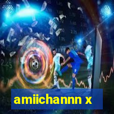 amiichannn x