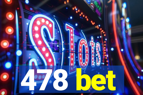 478 bet