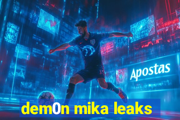 dem0n mika leaks