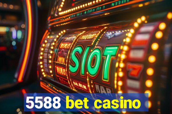 5588 bet casino