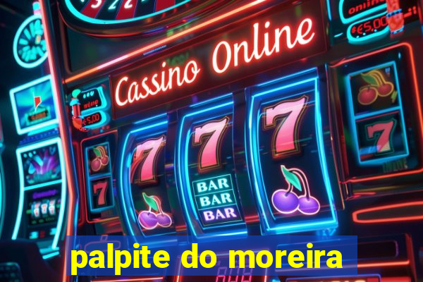 palpite do moreira