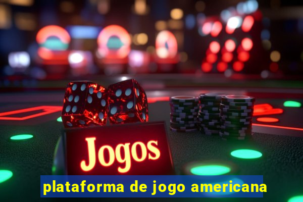 plataforma de jogo americana
