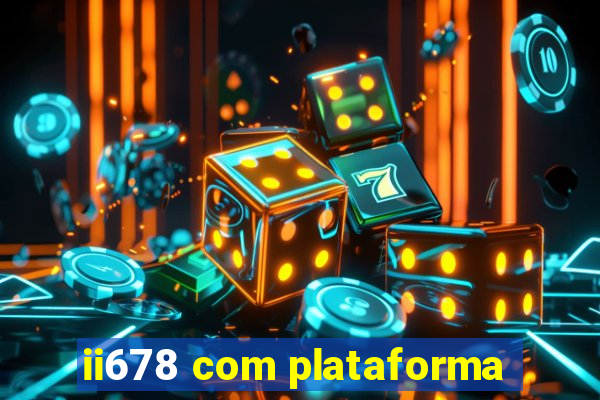 ii678 com plataforma