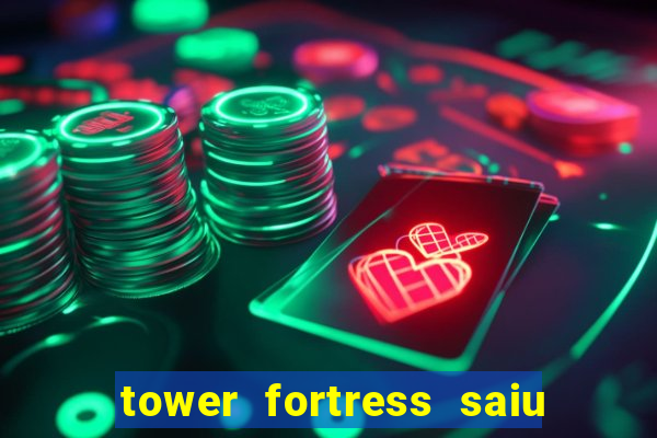 tower fortress saiu da play store