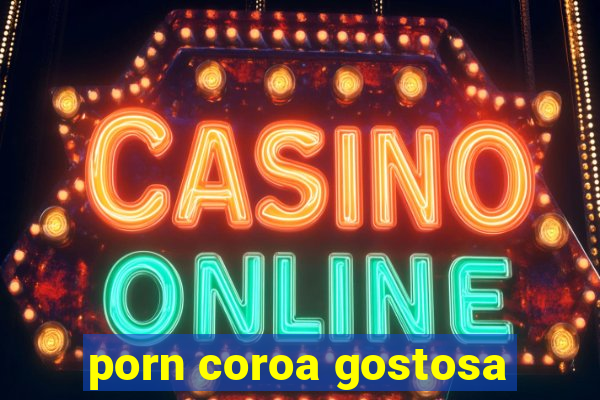 porn coroa gostosa