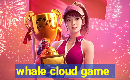 whale cloud game