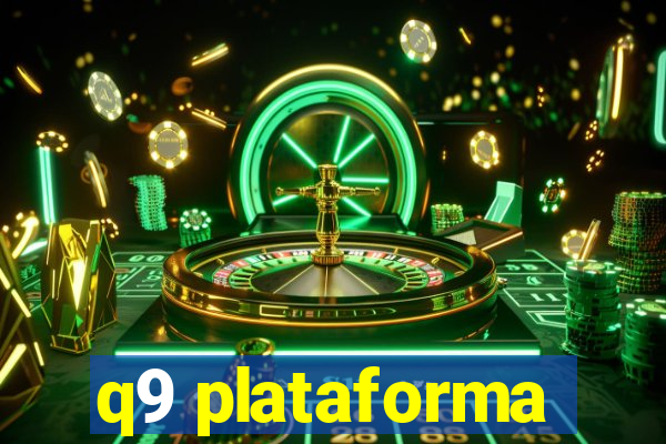 q9 plataforma