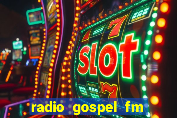 radio gospel fm salvador bahia