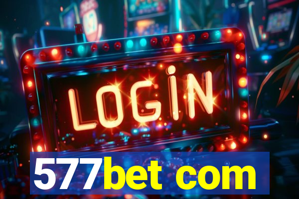 577bet com