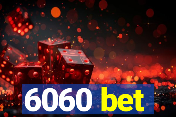 6060 bet