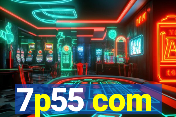 7p55 com