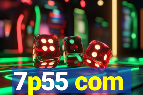 7p55 com
