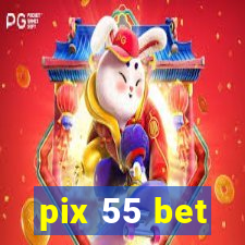 pix 55 bet