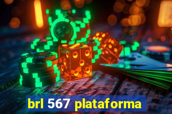 brl 567 plataforma