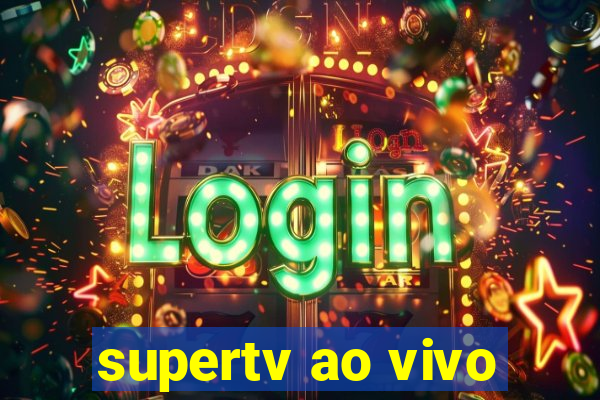 supertv ao vivo