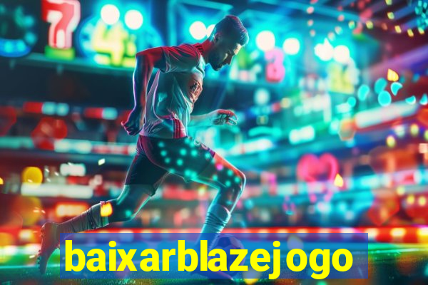 baixarblazejogo