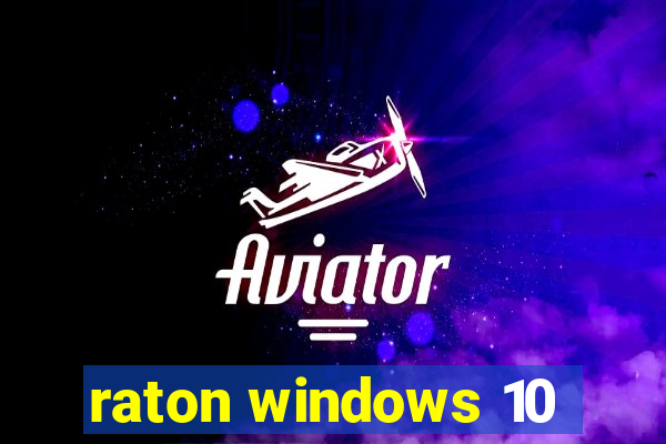 raton windows 10