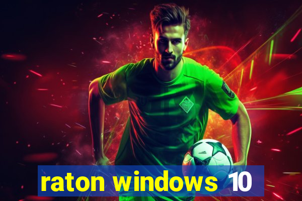raton windows 10