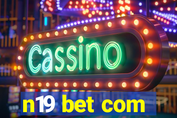 n19 bet com