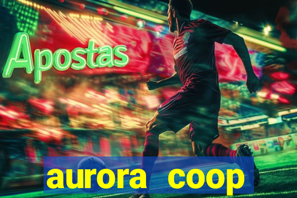 aurora coop trabalhe conosco