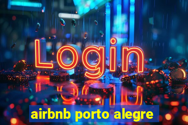 airbnb porto alegre