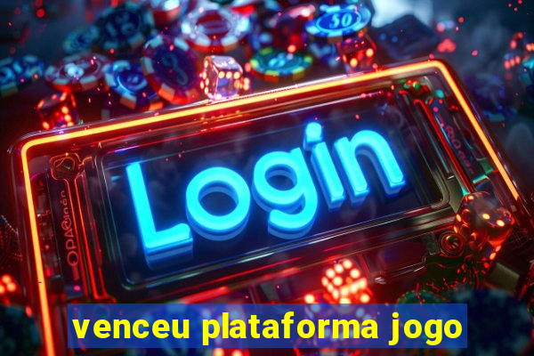 venceu plataforma jogo
