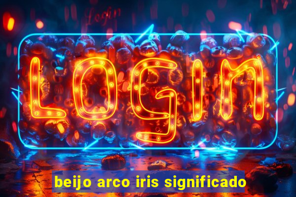 beijo arco iris significado