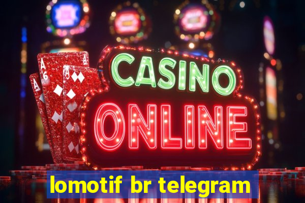 lomotif br telegram