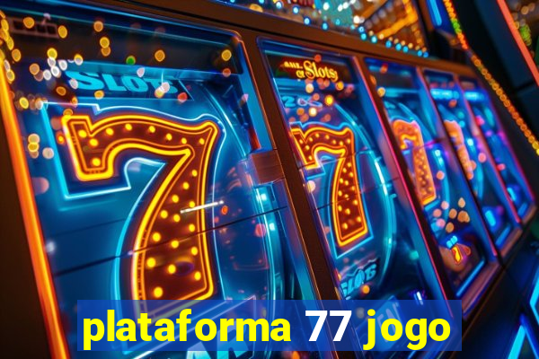 plataforma 77 jogo