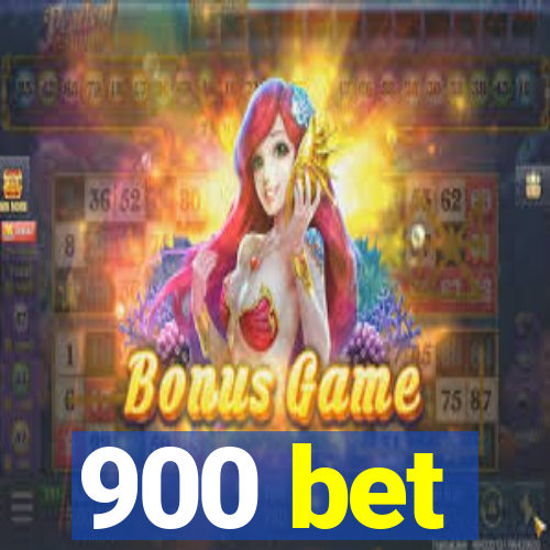 900 bet